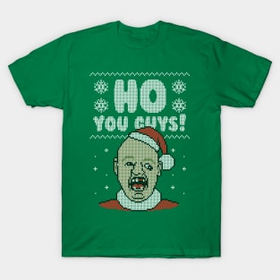 Ho You Guys! - Ugly Christmas Sweater T-Shirt